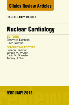 Nuclear Cardiology, An Issue of Cardiology Clinics, E-Book Nuclear Cardiology, An Issue of Cardiology Clinics, E-Book