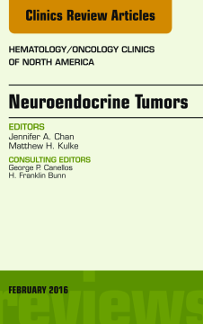Neuroendocrine Tumors, An Issue of Hematology/Oncology Clinics of North America, E-Book Neuroendocrine Tumors, An Issue of Hematology/Oncology Clinics of North America, E-Book