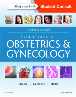 Hacker & Moore's Essentials of Obstetrics and Gynecology E-Book Hacker & Moore's Essentials of Obstetrics and Gynecology E-Book