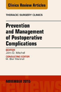 Prevention and Management of Post-Operative Complications, An Issue of Thoracic Surgery Clinics 25-4, E-Book