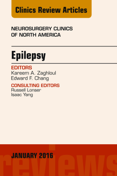 Epilepsy, An Issue of Neurosurgery Clinics of North America, E-Book Epilepsy, An Issue of Neurosurgery Clinics of North America, E-Book