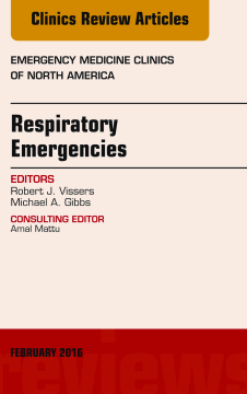 Respiratory Emergencies, An Issue of Emergency Medicine Clinics of North America, E-Book Respiratory Emergencies, An Issue of Emergency Medicine Clinics of North America, E-Book