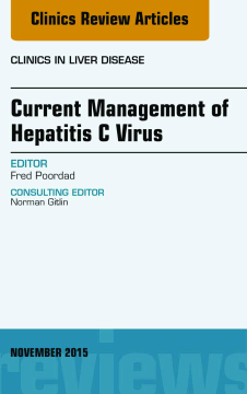 Current Management of Hepatitis C Virus, An Issue of Clinics in Liver Disease, E-Book Current Management of Hepatitis C Virus, An Issue of Clinics in Liver Disease, E-Book