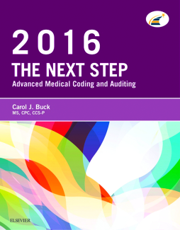 The Next Step: Advanced Medical Coding and Auditing, 2016 Edition - E-Book The Next Step: Advanced Medical Coding and Auditing, 2016 Edition - E-Book