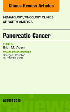 Pancreatic Cancer, An Issue of Hematology/Oncology Clinics of North America, E-Book Pancreatic Cancer, An Issue of Hematology/Oncology Clinics of North America, E-Book