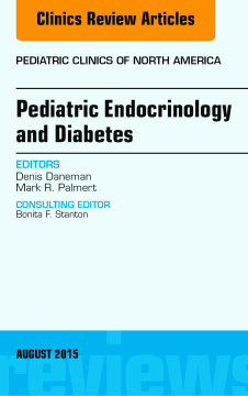 Pediatric Endocrinology and Diabetes, An Issue of Pediatric Clinics of North America, E-Book