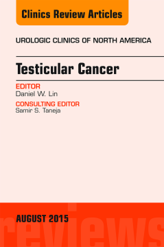Testicular Cancer, An Issue of Urologic Clinics, E-Book Testicular Cancer, An Issue of Urologic Clinics, E-Book