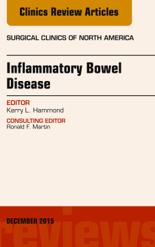 Inflammatory Bowel Disease, An Issue of Surgical Clinics, E-Book Inflammatory Bowel Disease, An Issue of Surgical Clinics, E-Book