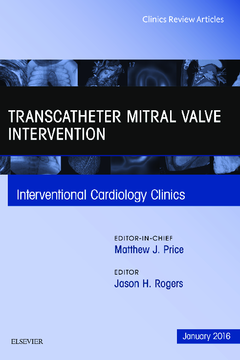 Transcatheter Mitral Valve Intervention, An Issue of Interventional Cardiology Clinics, E-Book