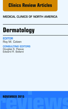 Dermatology, An Issue of Medical Clinics of North America, E-Book Dermatology, An Issue of Medical Clinics of North America, E-Book