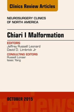 Chiari Malformation, An Issue of Neurosurgery Clinics of North America, E-Book Chiari Malformation, An Issue of Neurosurgery Clinics of North America, E-Book