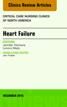 Heart Failure, An Issue of Critical Nursing Clinics, E-Book Heart Failure, An Issue of Critical Nursing Clinics, E-Book