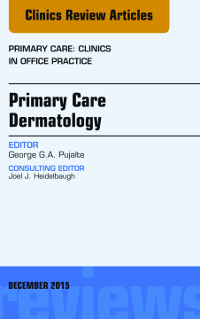 Primary Care Dermatology, An Issue of Primary Care: Clinics in Office Practice, E-Book Primary Care Dermatology, An Issue of Primary Care: Clinics in Office Practice, E-Book