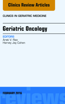 Geriatric Oncology, An Issue of Clinics in Geriatric Medicine, E-Book
