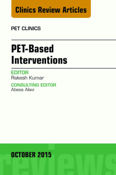 PET-Based Interventions, An Issue of PET Clinics, E-Book