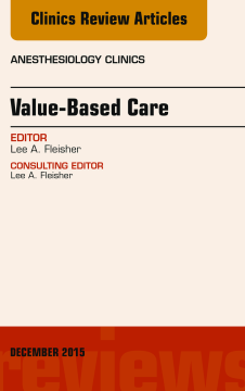 Value-Based Care, An Issue of Anesthesiology Clinics, E-Book