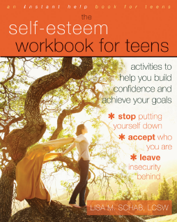 The Self-Esteem Workbook for Teens The Self-Esteem Workbook for Teens