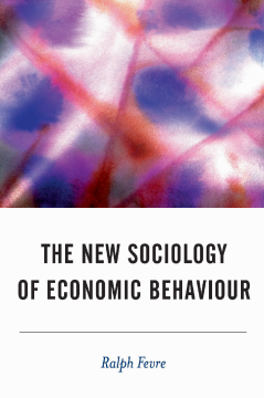 The New Sociology of Economic Behaviour: The New Sociology of Economic Behaviour: