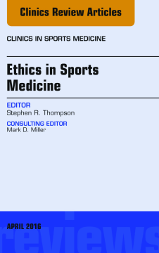 Ethics in Sports Medicine, An Issue of Clinics in Sports Medicine, E-Book