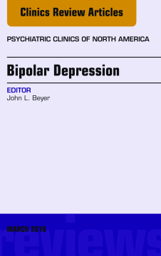 Bipolar Depression, An Issue of Psychiatric Clinics of North America, E-Book
