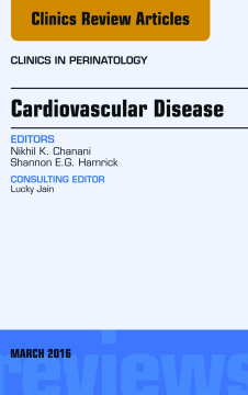 Cardiovascular Disease, An Issue of Clinics in Perinatology, E-Book Cardiovascular Disease, An Issue of Clinics in Perinatology, E-Book