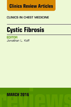 Cystic Fibrosis, An Issue of Clinics in Chest Medicine, E-Book