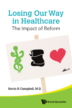 Losing Our Way In Healthcare: The Impact Of Reform Losing Our Way In Healthcare: The Impact Of Reform