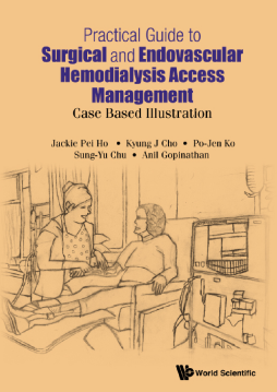 Practical Guide To Surgical And Endovascular Hemodialysis Access Management: Case Based Illustration Practical Guide To Surgical And Endovascular Hemodialysis Access Management: Case Based Illustration