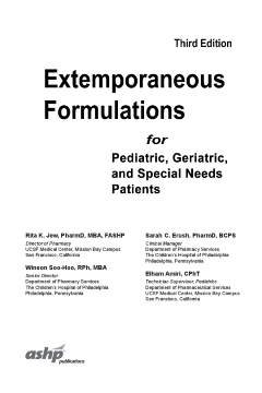 Extemporaneous Formulations for Pediatric, Geriatric, and Special Needs Patients Extemporaneous Formulations for Pediatric, Geriatric, and Special Needs Patients
