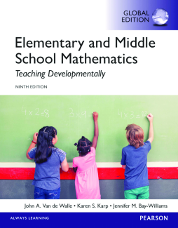 Elementary and Middle School Mathematics: Teaching Developmentally, Global Edition Elementary and Middle School Mathematics: Teaching Developmentally, Global Edition