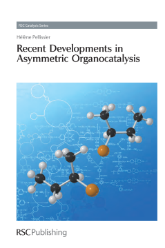 Recent Developments in Asymmetric Organocatalysis Recent Developments in Asymmetric Organocatalysis
