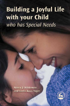 Building a Joyful Life with your Child who has Special Needs Building a Joyful Life with your Child who has Special Needs