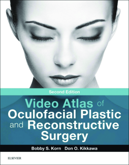 Video Atlas of Oculofacial Plastic and Reconstructive Surgery E-Book Video Atlas of Oculofacial Plastic and Reconstructive Surgery E-Book