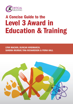 A Concise Guide to the Level 3 Award in Education and Training A Concise Guide to the Level 3 Award in Education and Training