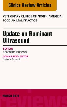 Update on Ruminant Ultrasound, An Issue of Veterinary Clinics of North America: Food Animal Practice, E-Book Update on Ruminant Ultrasound, An Issue of Veterinary Clinics of North America: Food Animal Practice, E-Book