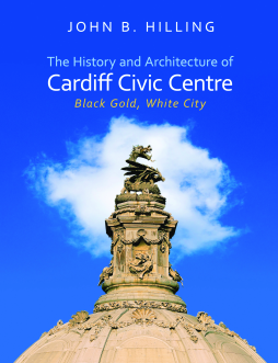 The History and Architecture of Cardiff Civic Centre The History and Architecture of Cardiff Civic Centre