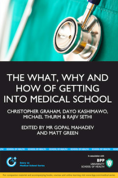 The What, Why and How of Getting Into Medical School