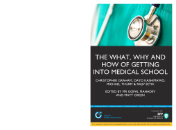 The What, Why and How of Getting Into Medical School The What, Why and How of Getting Into Medical School