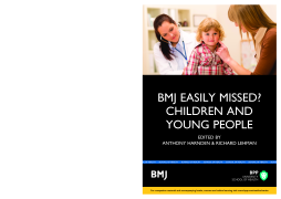 BMJ Easily Missed?: Children and Young People BMJ Easily Missed?: Children and Young People