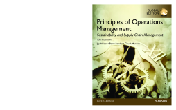 Principles of Operations Management: Sustainability and Supply Chain Management, Global Edition Principles of Operations Management: Sustainability and Supply Chain Management, Global Edition