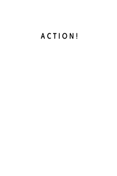 Action! Action!