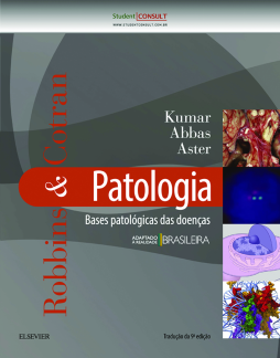 Robbins & Cotran Patologia - Bases Patológicas das Doenças Robbins & Cotran Patologia - Bases Patológicas das Doenças