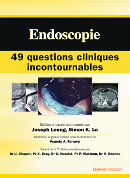 Endoscopie : 49 questions cliniques incontournables Endoscopie : 49 questions cliniques incontournables