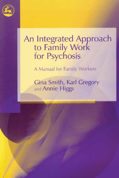 An Integrated Approach to Family Work for Psychosis