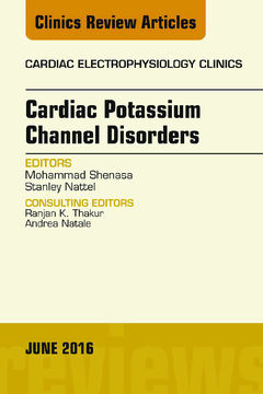 Cardiac Potassium Channel Disorders, An Issue of Cardiac Electrophysiology Clinics, E-Book
