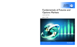 Fundamentals of Futures and Options Markets, Global Edition Fundamentals of Futures and Options Markets, Global Edition