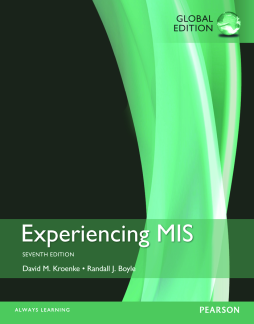 Experiencing MIS, Global Edition Experiencing MIS, Global Edition