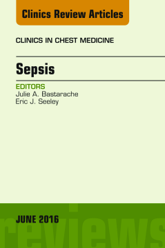 Sepsis, An Issue of Clinics in Chest Medicine, E-Book