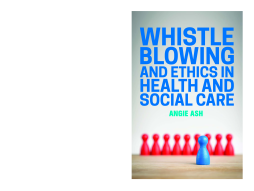 Whistleblowing and Ethics in Health and Social Care Whistleblowing and Ethics in Health and Social Care