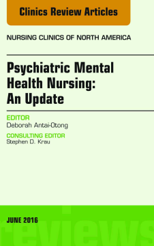 Psychiatric Mental Health Nursing, An Issue of Nursing Clinics of North America, E-Book